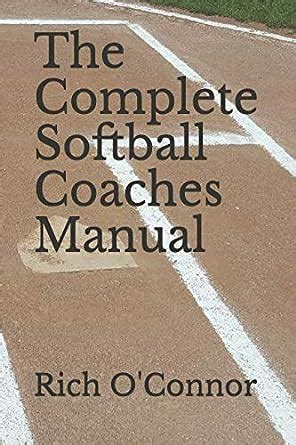 Download The Complete Softball Coaches Manual Coaching Manuals Book 1 By Rich Oconnor