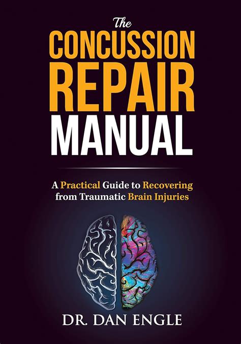 Full Download The Concussion Repair Manual A Practical Guide To Recovering From Traumatic Brain Injuries By Dan Engle