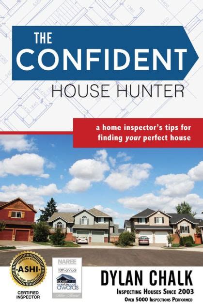 Download The Confident House Hunter A Home Inspectors Tips For Finding Your Perfect House By Dylan Chalk
