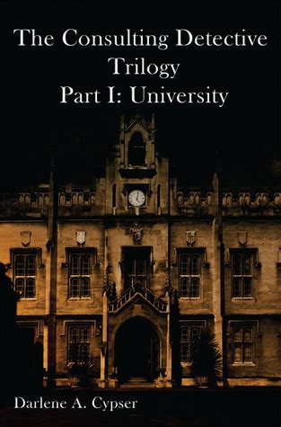 Download The Consulting Detective Trilogy Part I University By Darlene A Cypser