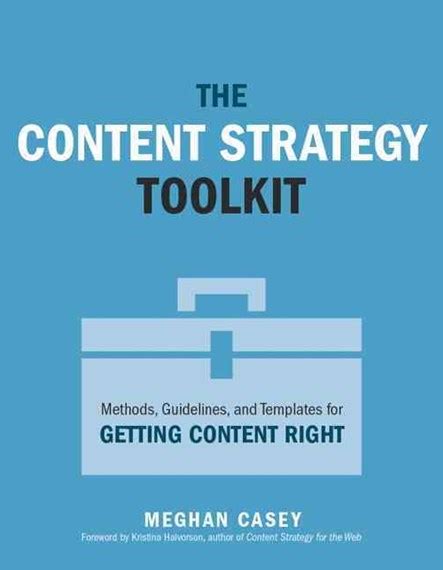 Full Download The Content Strategy Toolkit Methods Guidelines And Templates For Getting Content Right By Meghan Casey