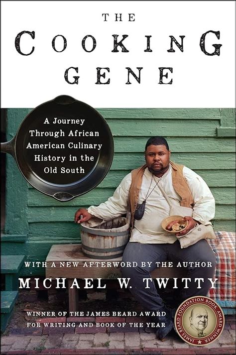 Read Online The Cooking Gene A Journey Through African American Culinary History In The Old South By Michael W Twitty
