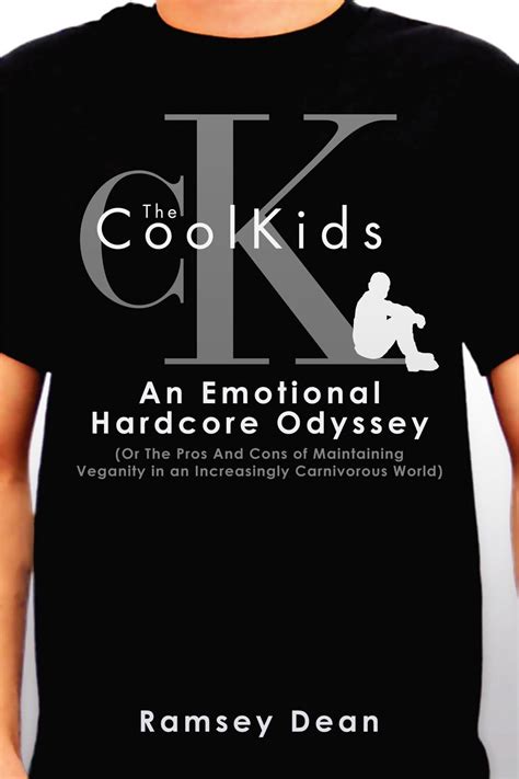 Read Online The Coolkids An Emotional Hardcore Odyssey Or The Pros And Cons Of Maintaining Veganity In An Increasingly Carniverous World By Ramsey Dean
