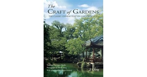 Download The Craft Of Gardens The Classic Chinese Text On Garden Design By Ji Cheng