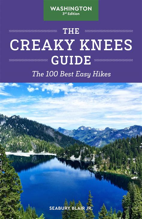 Read Online The Creaky Knees Guide Washington The 100 Best Easy Hikes By Seabury Blair Jr