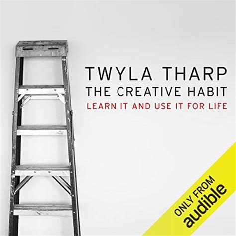 Read The Creative Habit Learn It And Use It For Life By Twyla Tharp