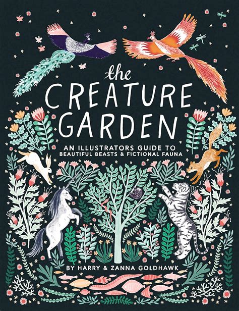 Read The Creature Garden An Illustrators Guide To Beautiful Beasts  Fictional Fauna By Zanna Goldhawk