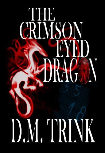 Read Online The Crimsoneyed Dragon By Dm Trink