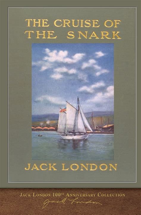 Full Download The Cruise Of The Snark 100Th Anniversary Collection By Jack London