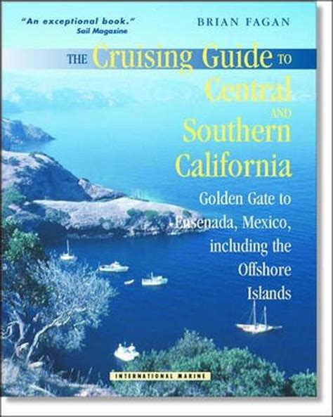 Download The Cruising Guide To Central And Southern California Golden Gate To Ensenada Mexico Including The Offshore Islands By Brian M Fagan