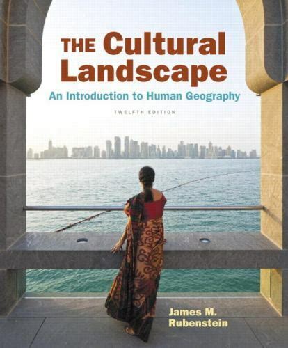 Read Online The Cultural Landscape An Introduction To Human Geography By James M Rubenstein