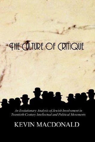 Download The Culture Of Critique An Evolutionary Analysis Of Jewish Involvement In Twentiethcentury Intellectual And Political Movements By Kevin B Macdonald