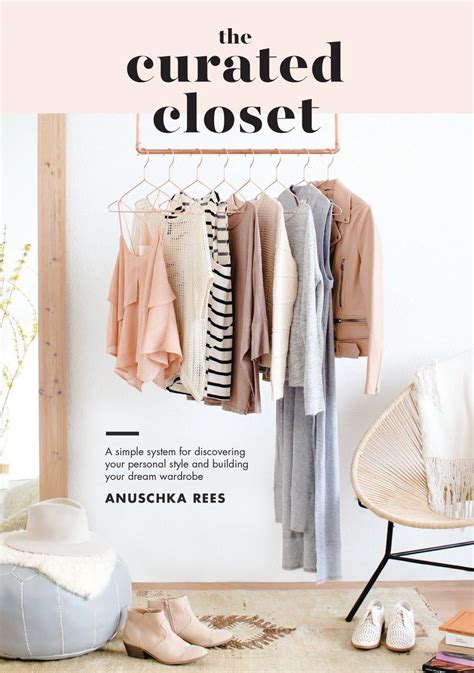 Read Online The Curated Closet A Simple System For Discovering Your Personal Style And Building Your Dream Wardrobe By Anuschka Rees