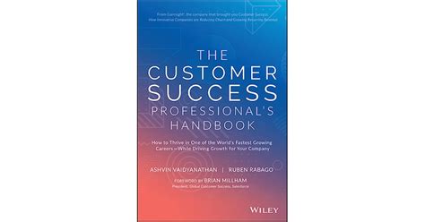 Read Online The Customer Success Professionals Handbook The Skills You Need To Help Customers And Drive Your Companys Growth By Ashvin Vaidyanathan