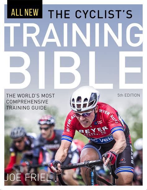Read The Cyclists Training Bible The Worlds Most Comprehensive Training Guide By Joe Friel