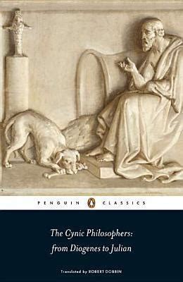 Read Online The Cynic Philosophers From Diogenes To Julian By Robert F Dobbin