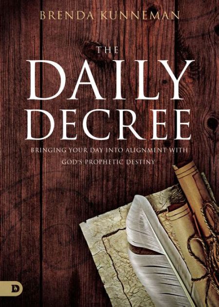 Read Online The Daily Decree Bringing Your Day Into Alignment With Gods Prophetic Destiny By Brenda Kunneman