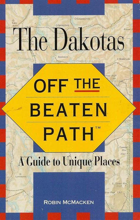 Read Online The Dakotas Off The Beaten Path By Robin Mcmacken