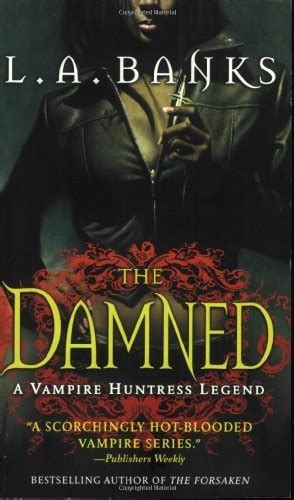 Read Online The Damned Vampire Huntress 6 By La Banks