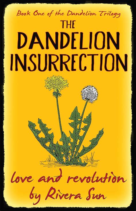 Read The Dandelion Insurrection Love And Revolution By Rivera Sun