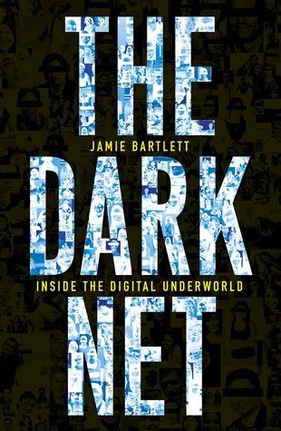 Download The Dark Net Inside The Digital Underworld By Jamie Bartlett