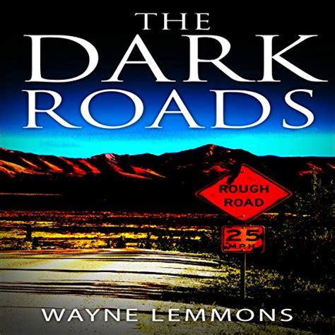 Full Download The Dark Roads By Wayne Lemmons