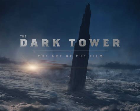 Read Online The Dark Tower The Art Of The Film By Daniel  Wallace
