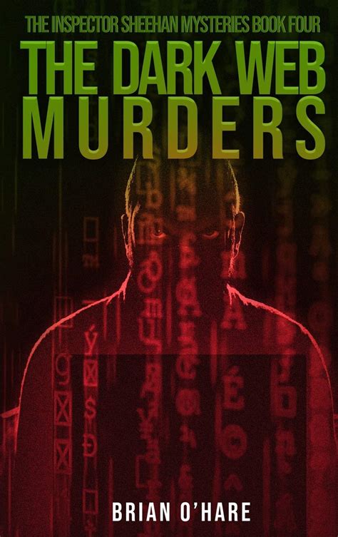 Full Download The Dark Web Murders The Inspector Sheehan Murders 4 By Brian Ohare
