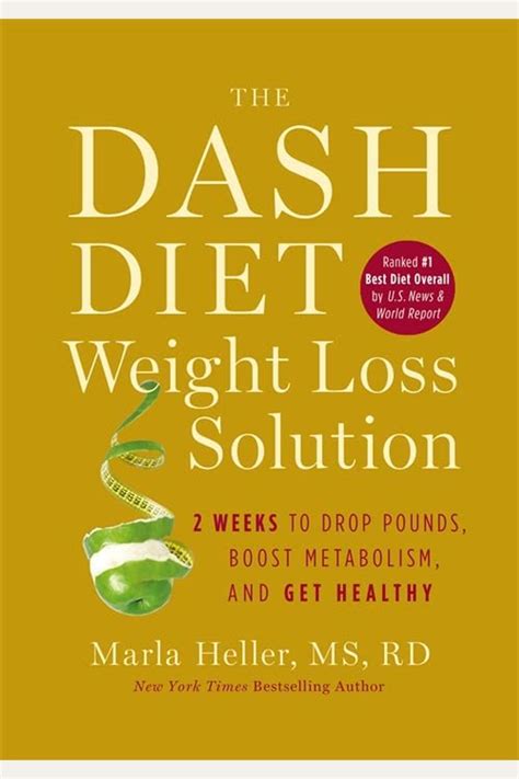 Read Online The Dash Diet Weight Loss Solution 2 Weeks To Drop Pounds Boost Metabolism And Get Healthy By Marla Heller