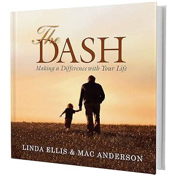 Read Online The Dash Making A Difference With Your Life From Beginning To End By Mac Anderson