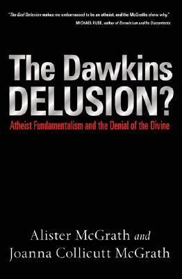 Download The Dawkins Delusion Atheist Fundamentalism And The Denial Of The Divine By Alister E Mcgrath
