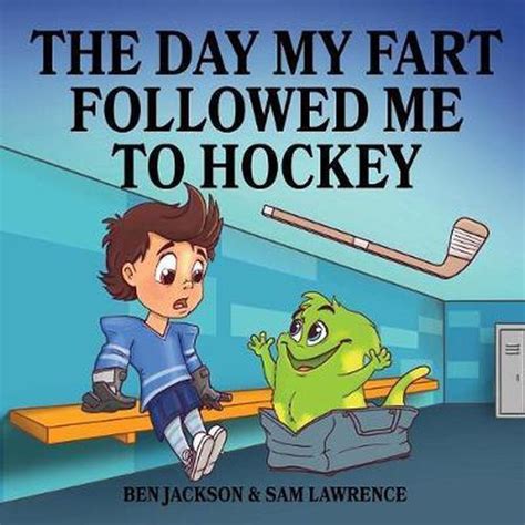 Read The Day My Fart Followed Me To Hockey By Sam Lawrence