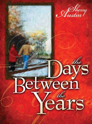 Read The Days Between The Years By Sherry Austin