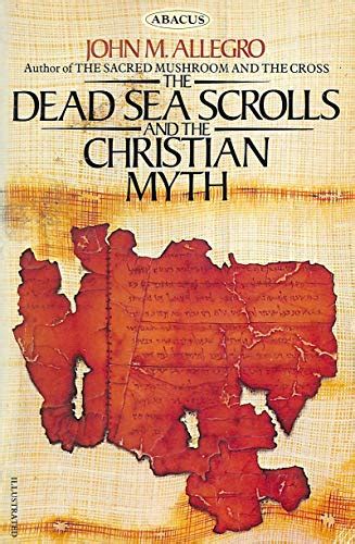 Read The Dead Sea Scrolls And The Christian Myth By John Marco Allegro