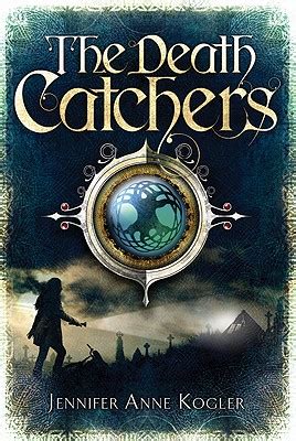 Full Download The Death Catchers By Jennifer Anne Kogler