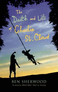 Read The Death And Life Of Charlie St Cloud By Ben Sherwood