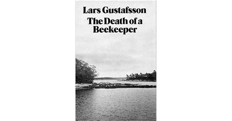 Read The Death Of A Beekeeper By Lars Gustafsson