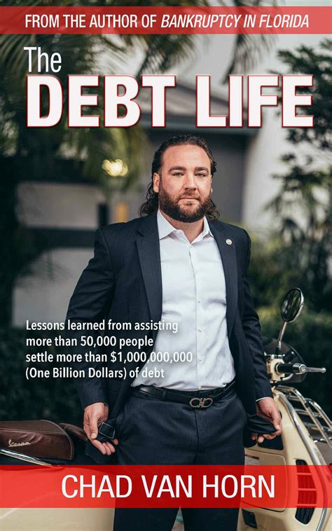 Full Download The Debt Life Lessons Learned From Assisting More Than 50000 People Settle More Than 1000000000 One Billion Dollars Of Debt By Chad Van Horn