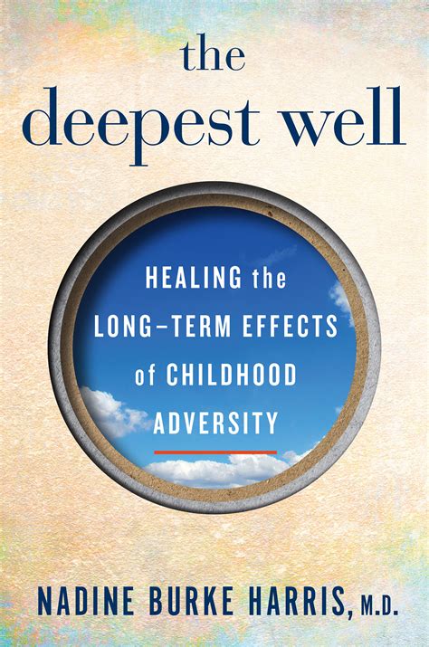 Read The Deepest Well Healing The Longterm Effects Of Childhood Adversity By Nadine Burke Harris