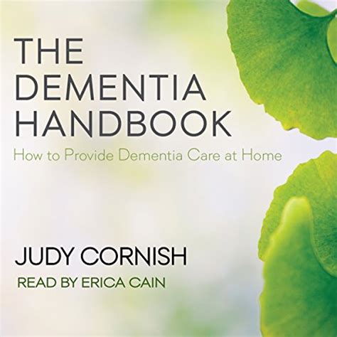 Full Download The Dementia Handbook How To Provide Dementia Care At Home By Judy Cornish