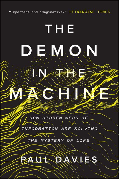 Read Online The Demon In The Machine How Hidden Webs Of Information Are Solving The Mystery Of Life By Paul Davies