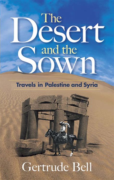 Read Online The Desert And The Sown By Gertrude Bell