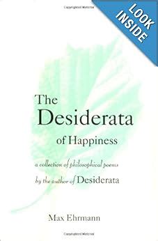 Read The Desiderata Of Happiness A Collection Of Philosophical Poems By Max Ehrmann