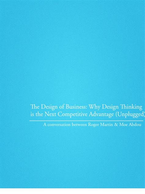 Read Online The Design Of Business Why Design Thinking Is The Next Competitive Advantage By Roger L Martin