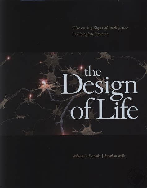Download The Design Of Life Discovering Signs Of Intelligence In Biological Systems By William A Dembski