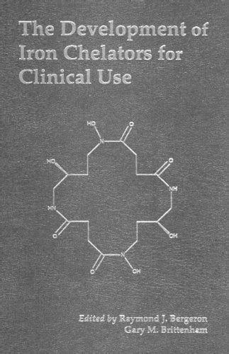 Read The Development Of Iron Chelators For Clinical Use By Raymond J Bergeron