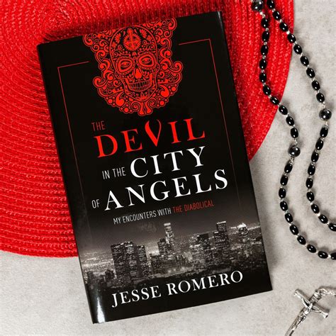 Read Online The Devil In The City Of Angels My Encounters With The Diabolical By Jesse Romero