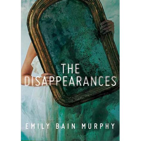 Full Download The Disappearances By Emily Bain Murphy
