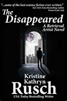 Full Download The Disappeared Retrieval Artist 1 By Kristine Kathryn Rusch