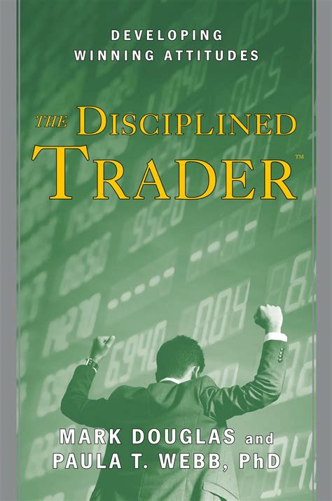 Read Online The Disciplined Trader Developing Winning Attitudes By Mark Douglas